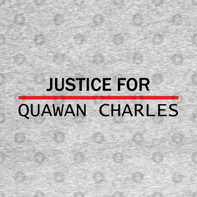 Justice For Quawan Charles by Ebony T-shirts